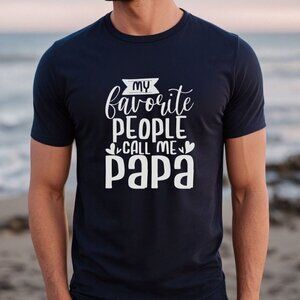 Favorite People Call Me Papa Fathers Day Shirt Fathers Day Gift Gift For Dad